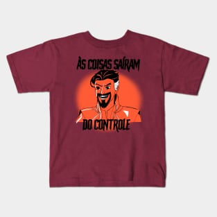 "As coisas saíram do controle" Kids T-Shirt